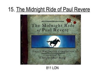 15.  The Midnight Ride of Paul Revere 811 LON 