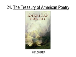 24.  The Treasury of American Poetry 811.08 REF 
