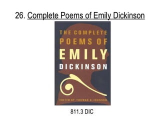 26.  Complete Poems of Emily Dickinson 811.3 DIC 