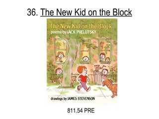 36.  The New Kid on the Block 811.54 PRE 