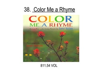 38.  Color Me a Rhyme 811.54 VOL 