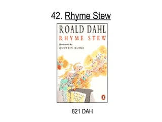 42.  Rhyme Stew 821 DAH 