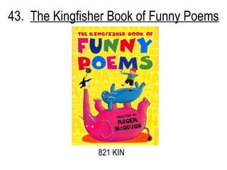 43.  The Kingfisher Book of Funny Poems 821 KIN 