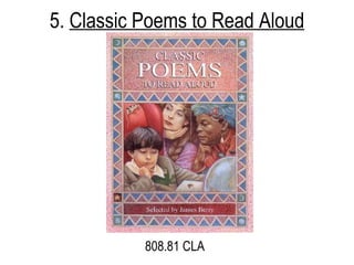 5.  Classic Poems to Read Aloud 808.81 CLA 