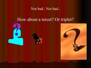 Not bad.. Not bad..
How about a tercet? Or triplet?
 