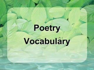 Poetry
Vocabulary
 
