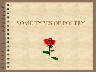 SOME TYPES OF POETRY 