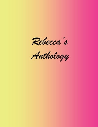 Rebecca’s
Anthology
 