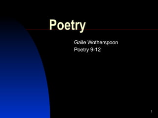 Poetry Gaile Wotherspoon Poetry 9-12 