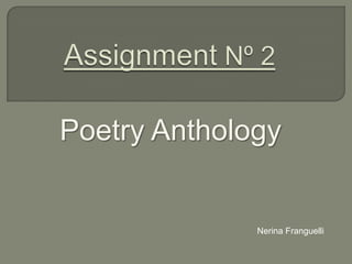 Poetry Anthology


              Nerina Franguelli
 