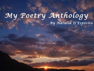 My Poetry Anthology By Natalia D’Espósito 