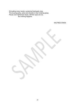 29
Shrivelling many hands. puckering foreheads crisp.
The burying-party, picks and shovels in their shaking grasp,
Pause over half-known faces. All their eyes are ice,
But nothing happens.
WILFRED OWEN
 