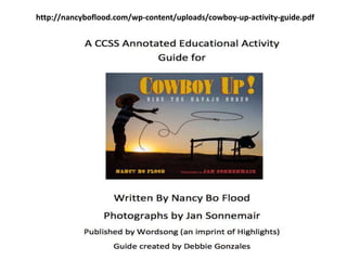 http://nancyboflood.com/wp-content/uploads/cowboy-up-activity-guide.pdf
 