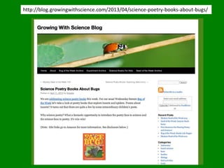 http://blog.growingwithscience.com/2013/04/science-poetry-books-about-bugs/
 