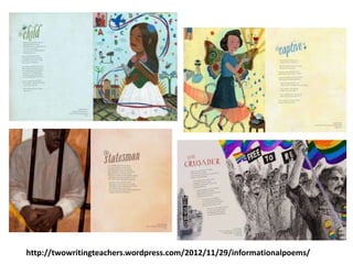 http://twowritingteachers.wordpress.com/2012/11/29/informationalpoems/
 