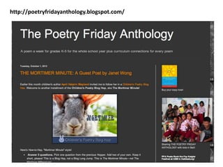 http://poetryfridayanthology.blogspot.com/
 