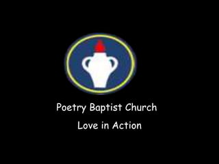 Poetry Baptist Church
Love in Action
 