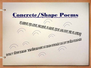 Concrete/Shape Poems
 
