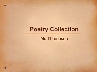 Poetry Collection Mr. Thompson 
