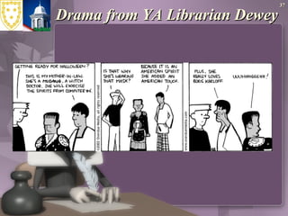 Drama from YA Librarian Dewey 