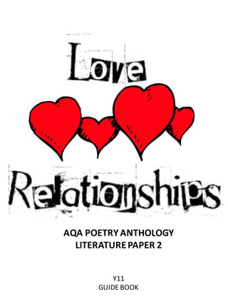 Y11
GUIDE	
  BOOK
AQA	
  POETRY	
  ANTHOLOGY
LITERATURE	
  PAPER	
  2
 