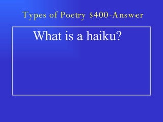Types of Poetry $400-Answer What is a haiku? 