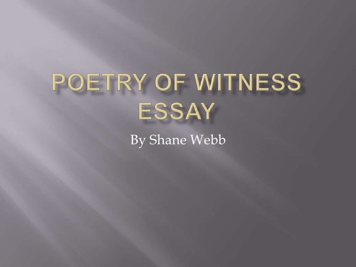 Essay Science Poetry Of Witness Essaybr By How To Write A Good English Essay also Science Argumentative Essay Topics Poetry Of Witness Essay Health And Fitness Essay