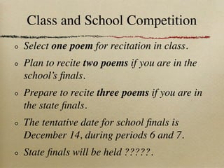 Class and School Competition
Select one poem for recitation in class.
Plan to recite two poems if you are in the
school’s ...