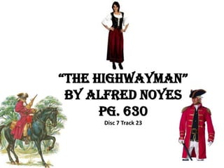 “The Highwayman” by Alfred Noyespg. 630Disc 7 Track 23