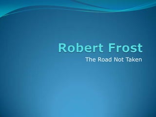 Robert Frost  The Road Not Taken 