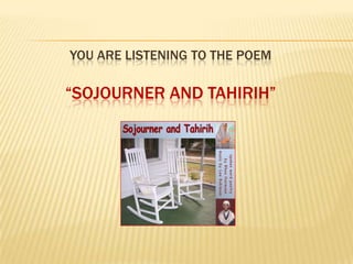 You are listening to the poem “Sojourner and Tahirih” 