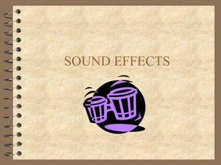 SOUND EFFECTS
 