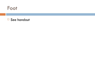 Foot See handout 