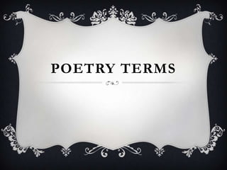 POETRY TERMS
 
