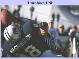 Touchdown, UNH 