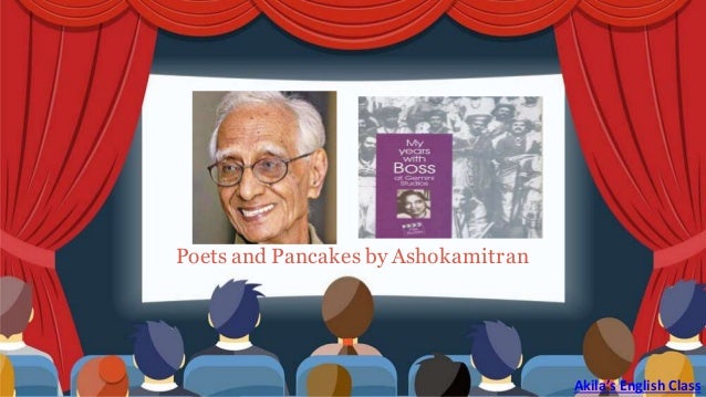 Poets and Pancakes by Ashokamitran
Akila’s English Class
 