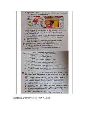 Transition. Excellent, now we finish the class!
 