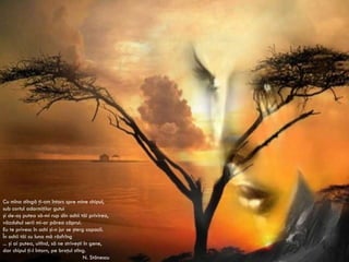 Cu mîna stîngă ţi-am întors spre mine chipul, sub cortul adormiţilor gutui şi de-aş putea să-mi rup din ochii tăi privirea, văzduhul serii mi-ar părea căprui. Eu te privesc în ochi şi-n jur se şterg copacii. În ochii tăi cu luna mă răsfrîng ... şi ai putea, uitînd, să ne striveşti în gene, dar chipul ţi-l întorn, pe braţul stîng. N. Stănescu 