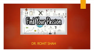 DR. ROHIT SHAH
 