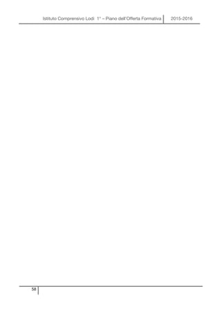 Istituto Comprensivo Lodi 1° – Piano dell’Offerta Formativa 2015-2016
58
 