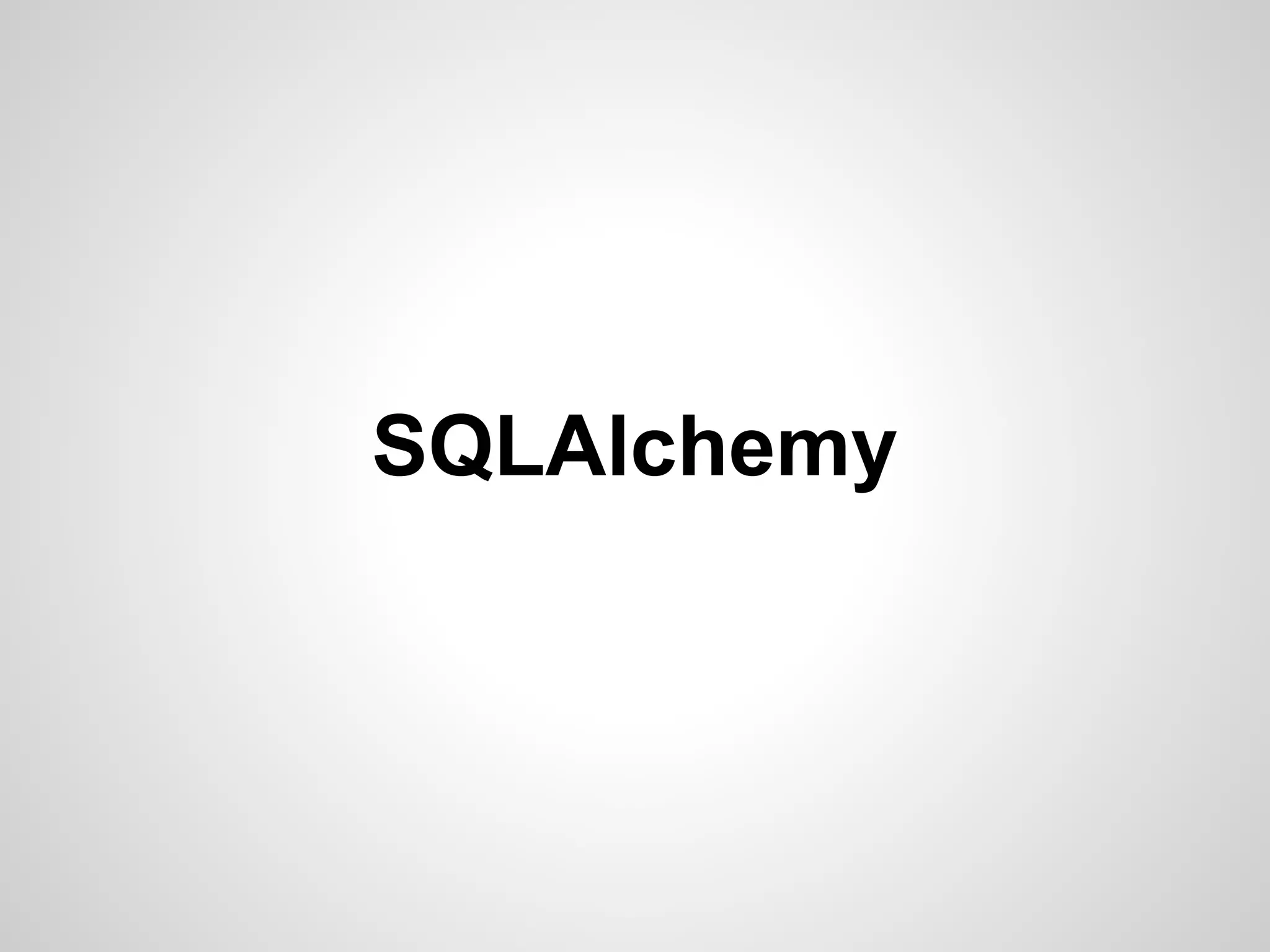 SQLAlchemy
 