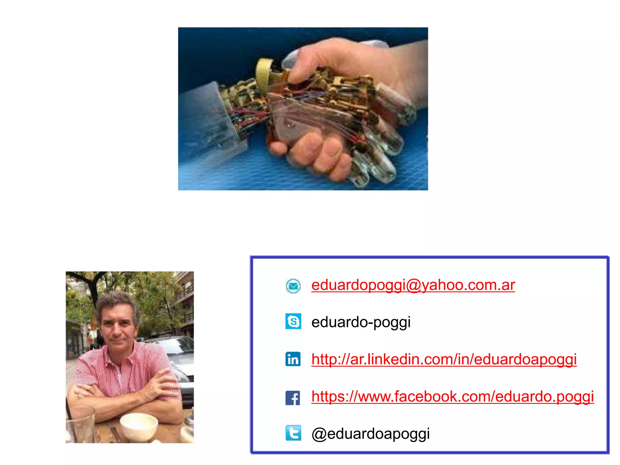 eduardopoggi@yahoo.com.ar
eduardo-poggi
http://ar.linkedin.com/in/eduardoapoggi
https://www.facebook.com/eduardo.poggi
@eduardoapoggi
 