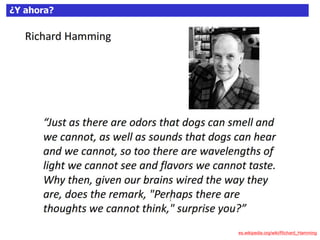¿Y ahora?
es.wikipedia.org/wiki/Richard_Hamming
 
