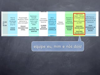 equipe eu, mim e nós dois!
 