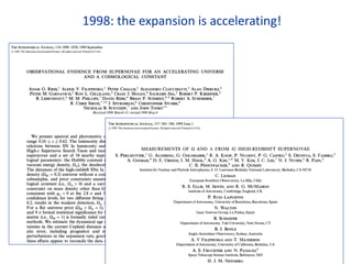 1998: the expansion is accelerating!
 