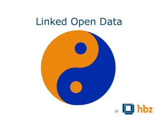 Linked Open Data




              10
 