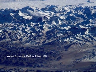 Vrchol Everestu 8848 m, foto z  ISS 
