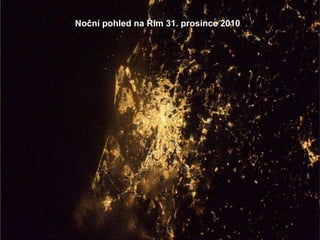 Noční pohled na Řím  31 . prosince  2010 