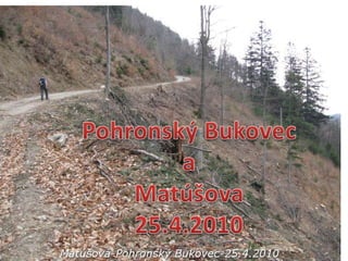 Album fotografií * Pohronský Bukovec a Matúšova 25.4.2010 