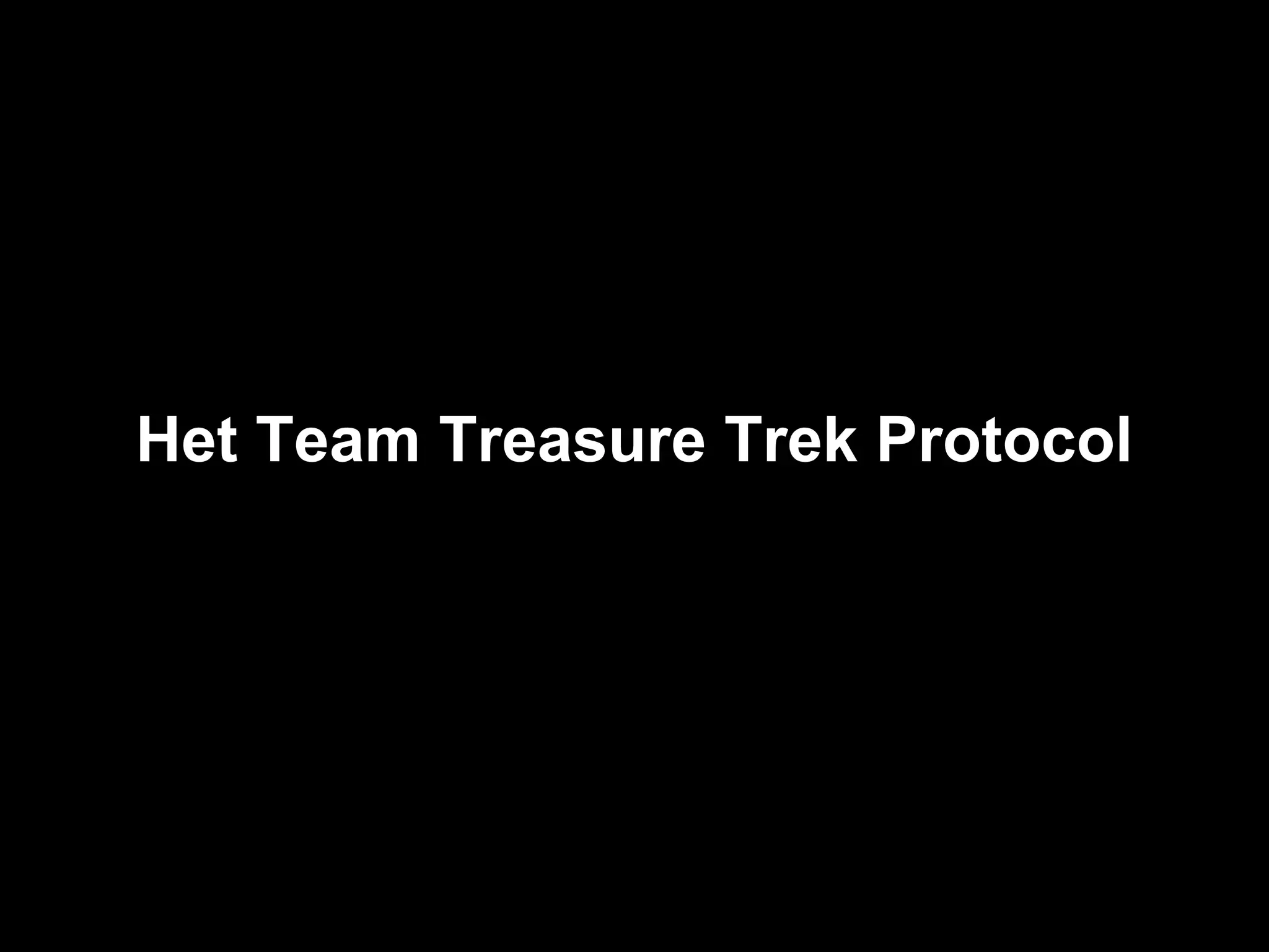 Het Team Treasure Trek Protocol
 
